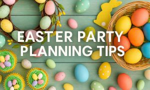 Easter Party Planning Tips
